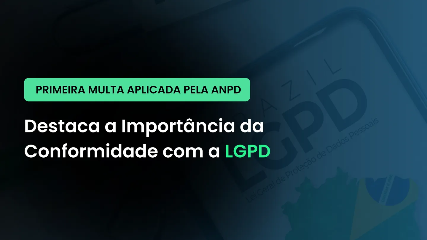 Primeira multa da LGPD aplicada pela ANPD
